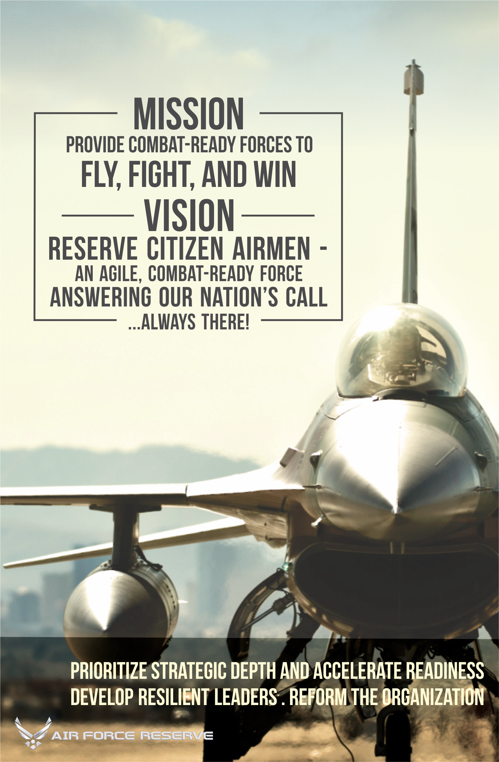 Air Force Reserve mision is to provide combat ready forces to fly, fight and win
